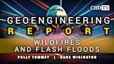 Wildfires and Flash Floods - Geoengineering Report