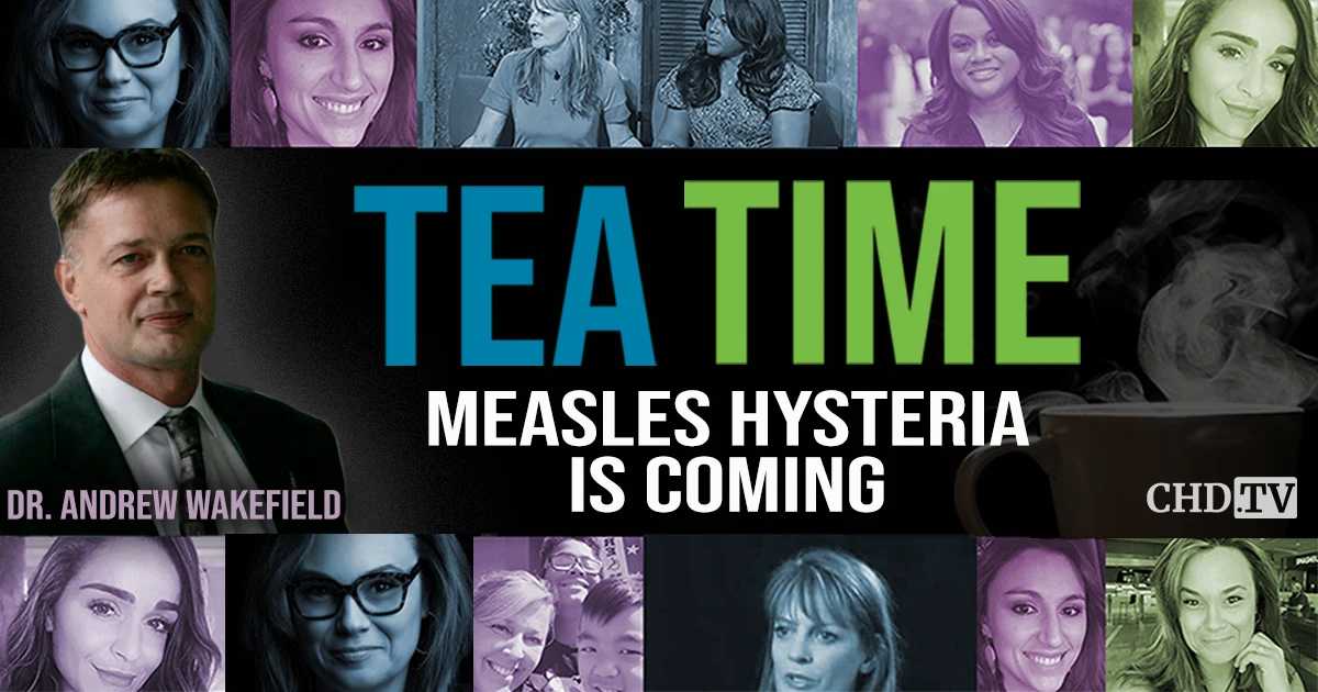 Number 18 — Measles Hysteria Is Coming With Dr. Andrew Wakefield