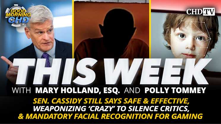 Sen. Cassidy Still Says Safe & Effective, Weaponizing ‘Crazy’ to Silence Critics, & Mandatory Facial Recognition for Gaming