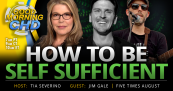 How to Be Self Sufficient With Jim Gale + Five Times August