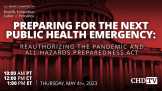 Preparing for the Next Public Health Emergency: Reauthorizing the Pandemic and All-Hazards Preparedness Act | US Senate | May 4th, 2023