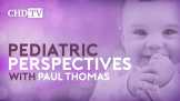 Pediatric Perspectives With Paul Thomas