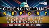 Flooding In Spain and Bomb Cyclones - Geoengineering Report