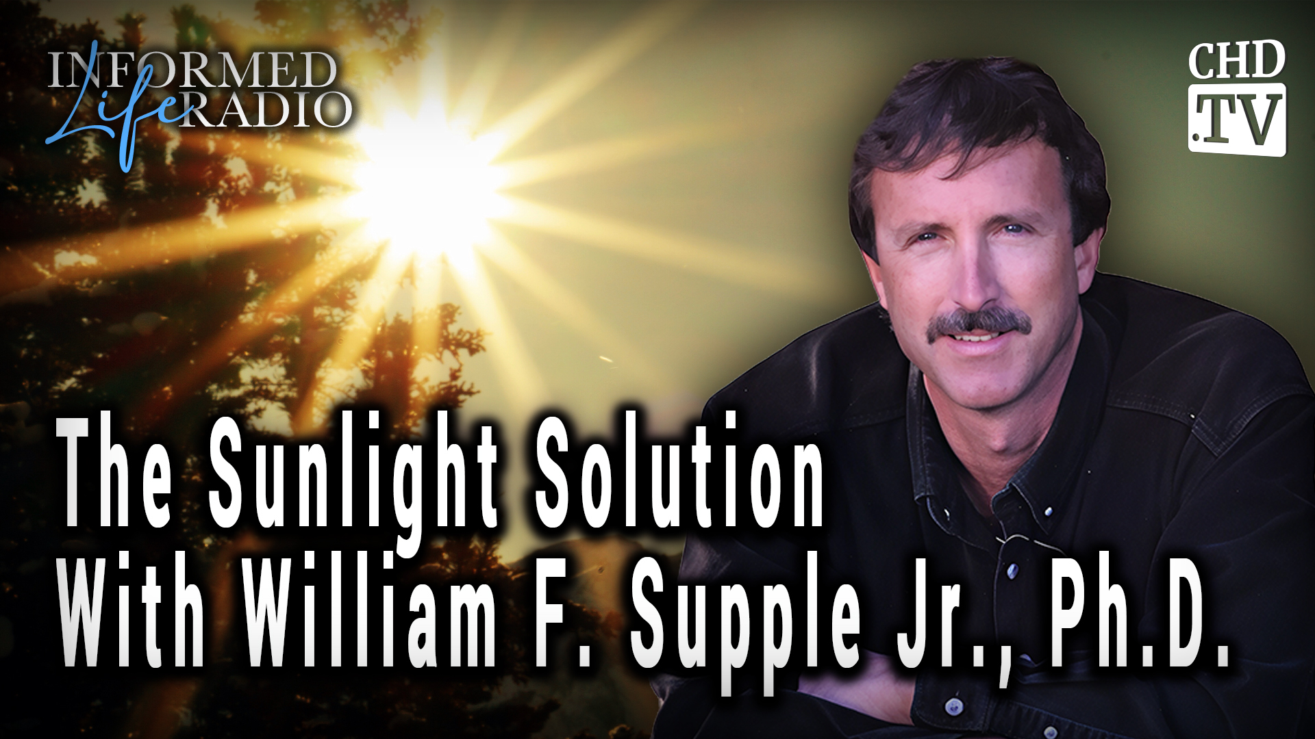 The Sunlight Solution With William F. Supple Jr., Ph.D.