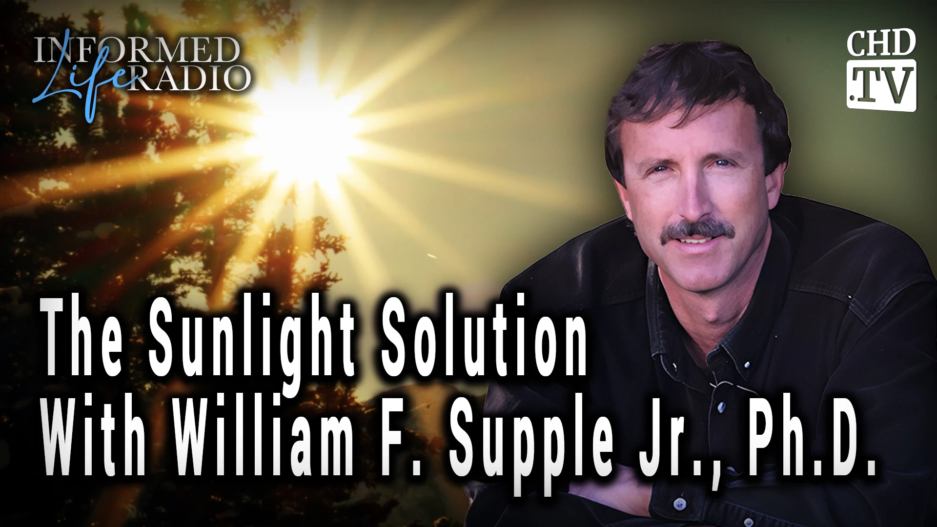The Sunlight Solution With William F. Supple Jr., Ph.D.