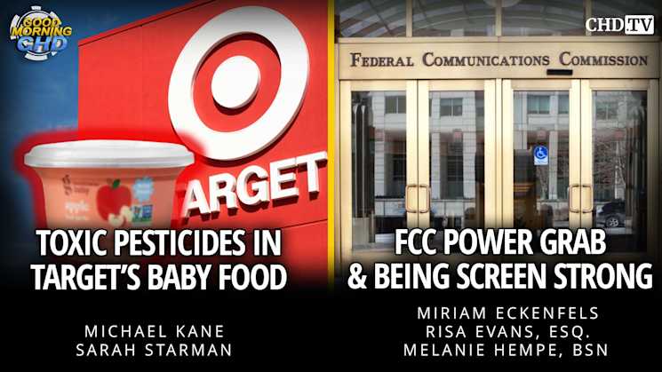 Toxic Pesticides in Target’s Baby Food + FCC Power Grab & Being Screen Strong
