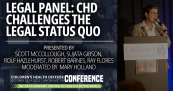 CHD Challenges The Legal Status Quo — Legal Panel Moderated by Mary Holland, J.D.