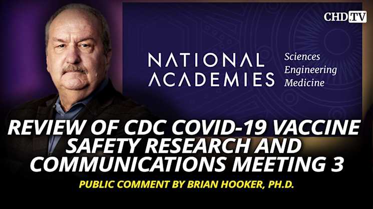Review of CDC COVID-19 Vaccine Safety Research and Communications Meeting 3 - Public Comment By Brian Hooker, Ph.D.