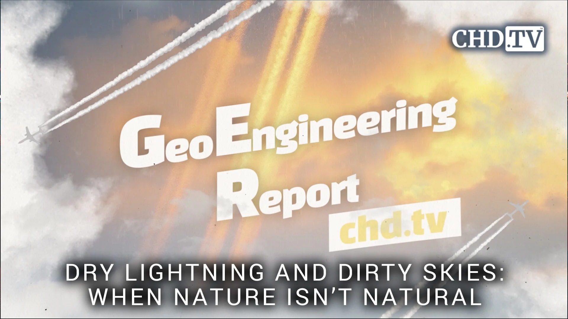  Dry Lightning and Dirty Skies: When Nature Isn’t Natural - Geoengineering Report