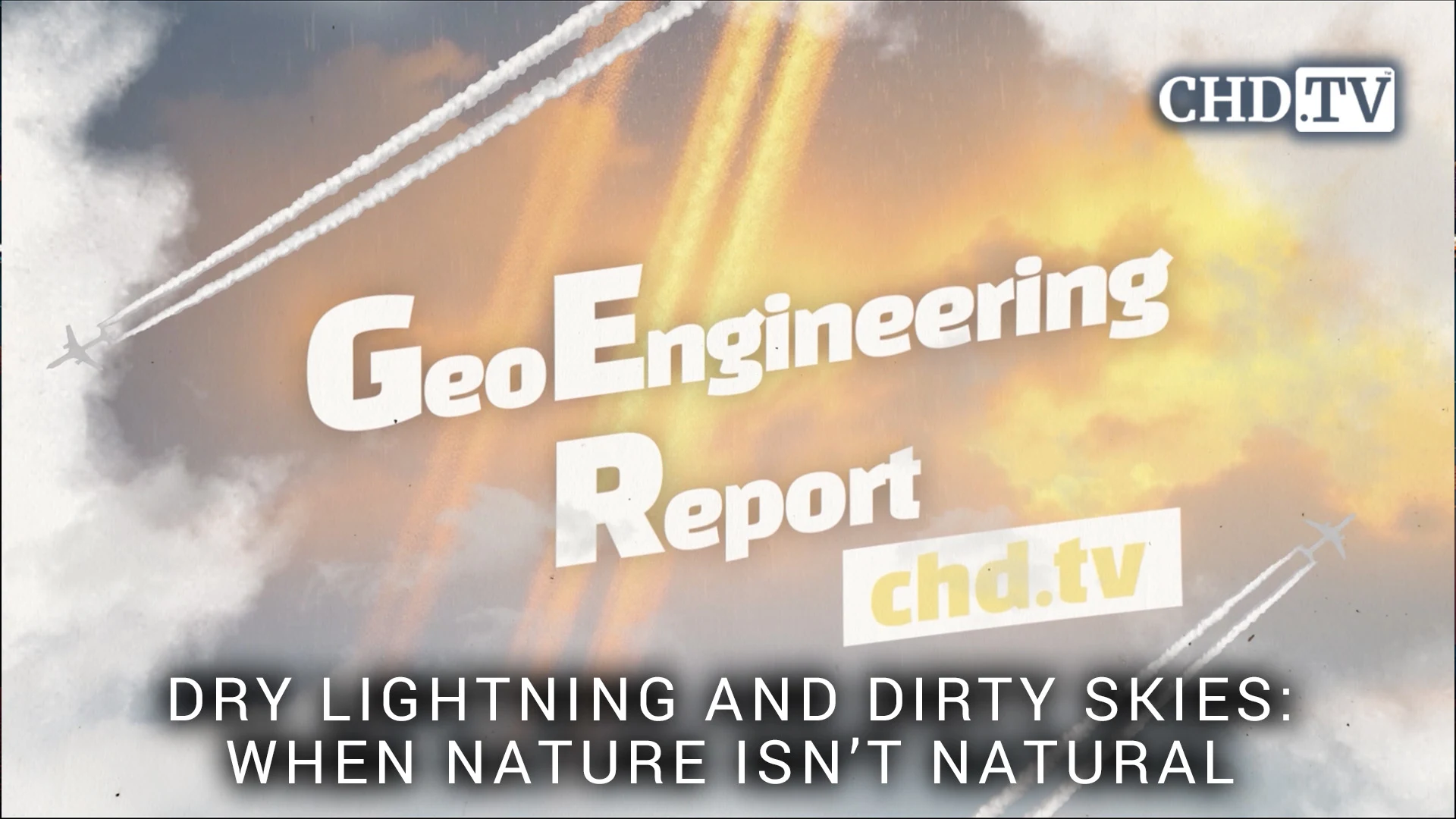  Dry Lightning and Dirty Skies: When Nature Isn’t Natural - Geoengineering Report