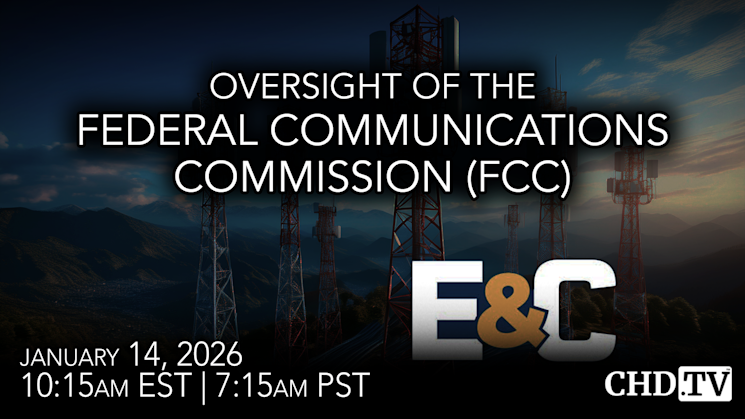 Federal Communications Commission (FCC) Oversight Hearing