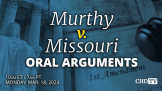 Murthy v Missouri | Oral Arguments | Mar. 18