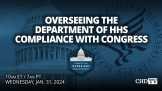 Overseeing the Department of Health and Human Services’ Compliance with Congress | Jan. 31st, 2023