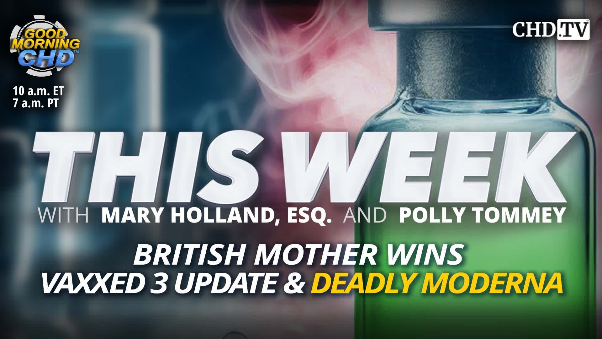 Deadly Moderna, British Mother Wins & Vaxxed 3 Update