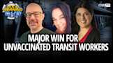 Major Win For Unvaccinated Transit Workers With Michael Kane