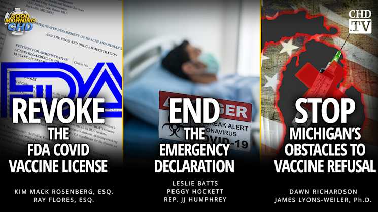 Revoke the FDA COVID Vaccine License + End the Emergency Declaration + Stop Michigan’s Obstacles to Vaccine Refusal