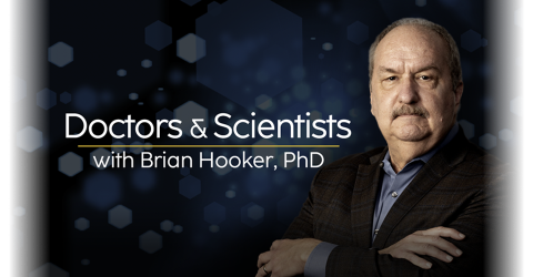Doctors and Scientists with Brian Hooker Ph.D.