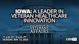 Iowa: A Leader in Veteran Healthcare Innovation | May 13