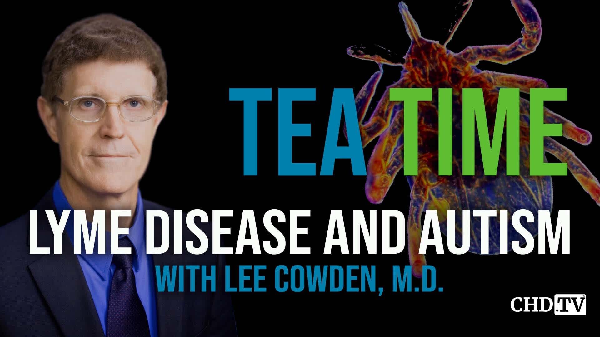 Lyme Disease and Autism With Lee Cowden, M.D