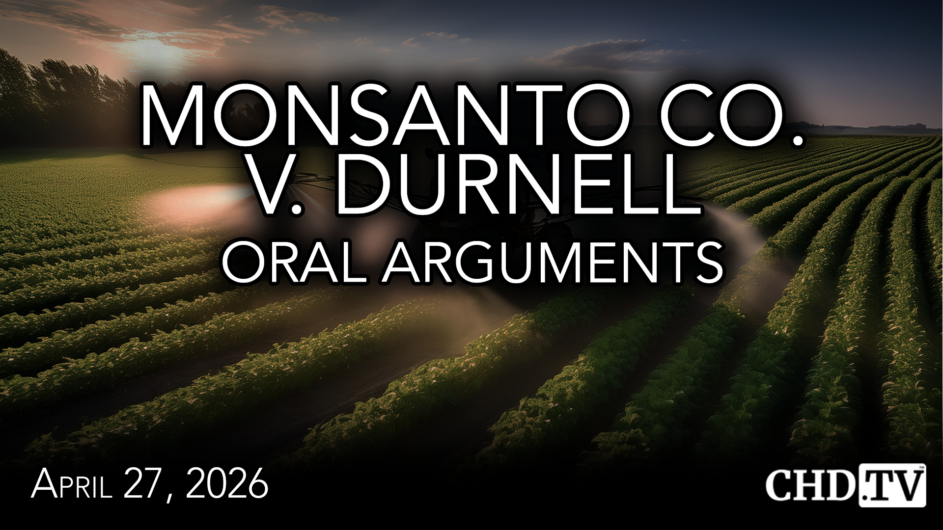 Monsanto Co. v. Durnell | Oral Arguments
