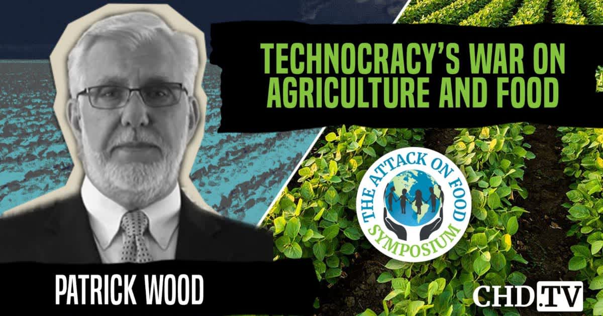 Technocracy's War on Agriculture and Food — Patrick Wood