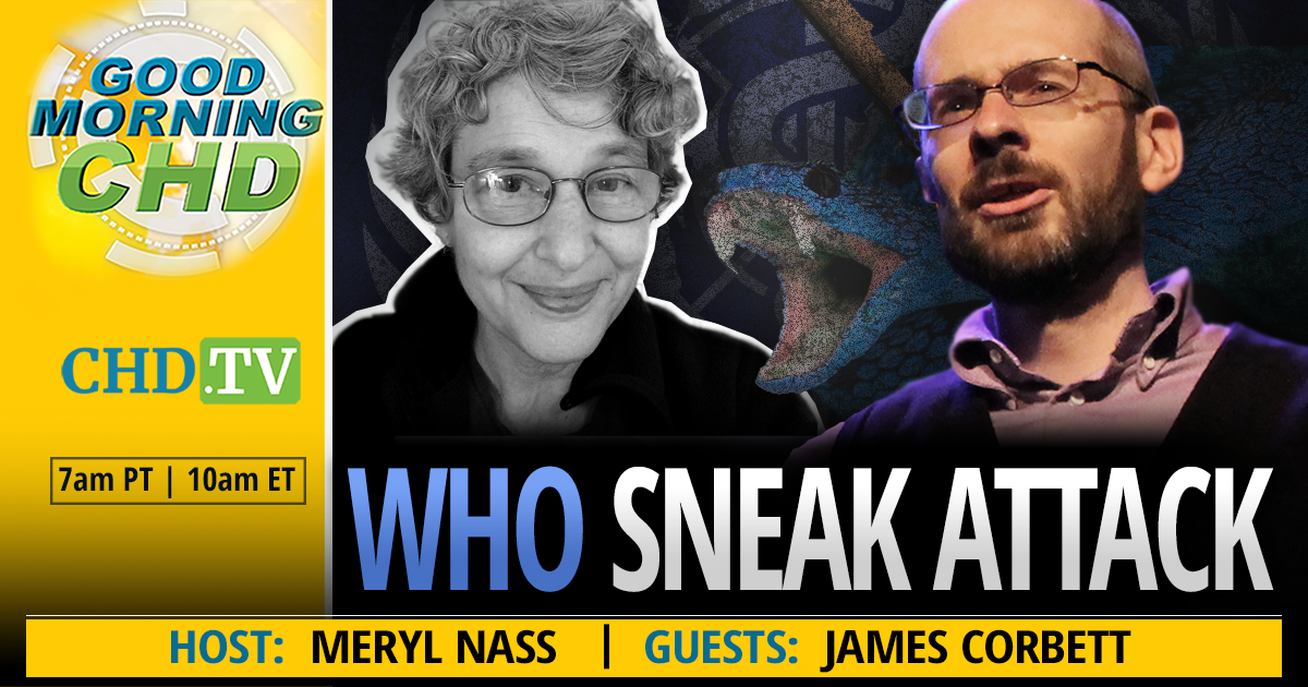 WHO Sneak Attack With James Corbett