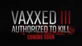 Vaxxed 3: Authorized To Kill Teaser 2