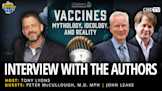Vaccines: Mythology, Ideology, and Reality with Peter McCullough, M.D. and John Leake