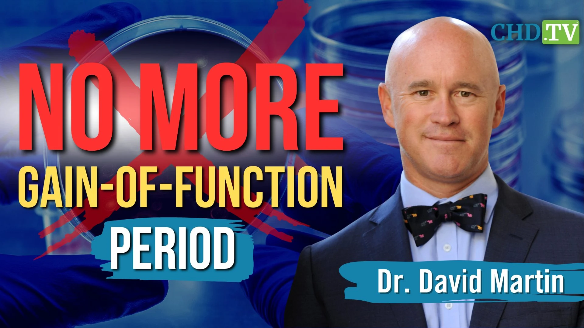 Dr. David Martin Puts Biopharmaceutical Complex on Notice: “No More Gain-of-Function Research — Period”