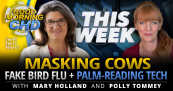 Masking Cows, Fake Bird Flu, Palm Reading Tech + More - This Week
