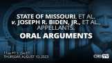 ORAL ARGUMENTS: State of Missouri, Et Al. v. Joseph R. Biden, Jr., Et Al., Appellants