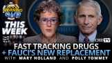 Fast Tracking Drugs, Fauci’s New Replacement + More