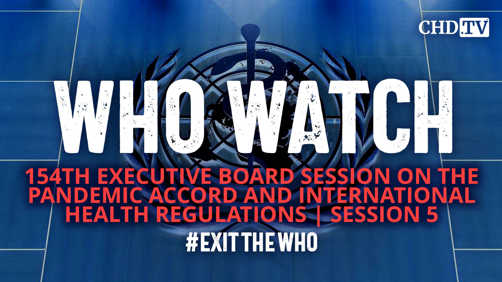 WHO WATCH: 154th Executive Board Session on the Pandemic Accord and International Health Regulations | Session 5