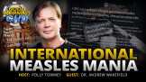 International Measles Mania With Dr. Andrew Wakefield