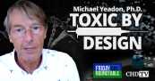 Toxic by Design With Michael Yeadon, Ph.D.