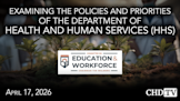 Examining the Policies and Priorities of the Department of Health and Human Services