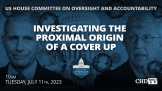 Investigating The Proximal Origin of a Coverup | US House of Representatives | July 11th, 2023