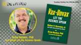 Vax-Unvax: Let the Science Speak | One Life Radio Oct. 3