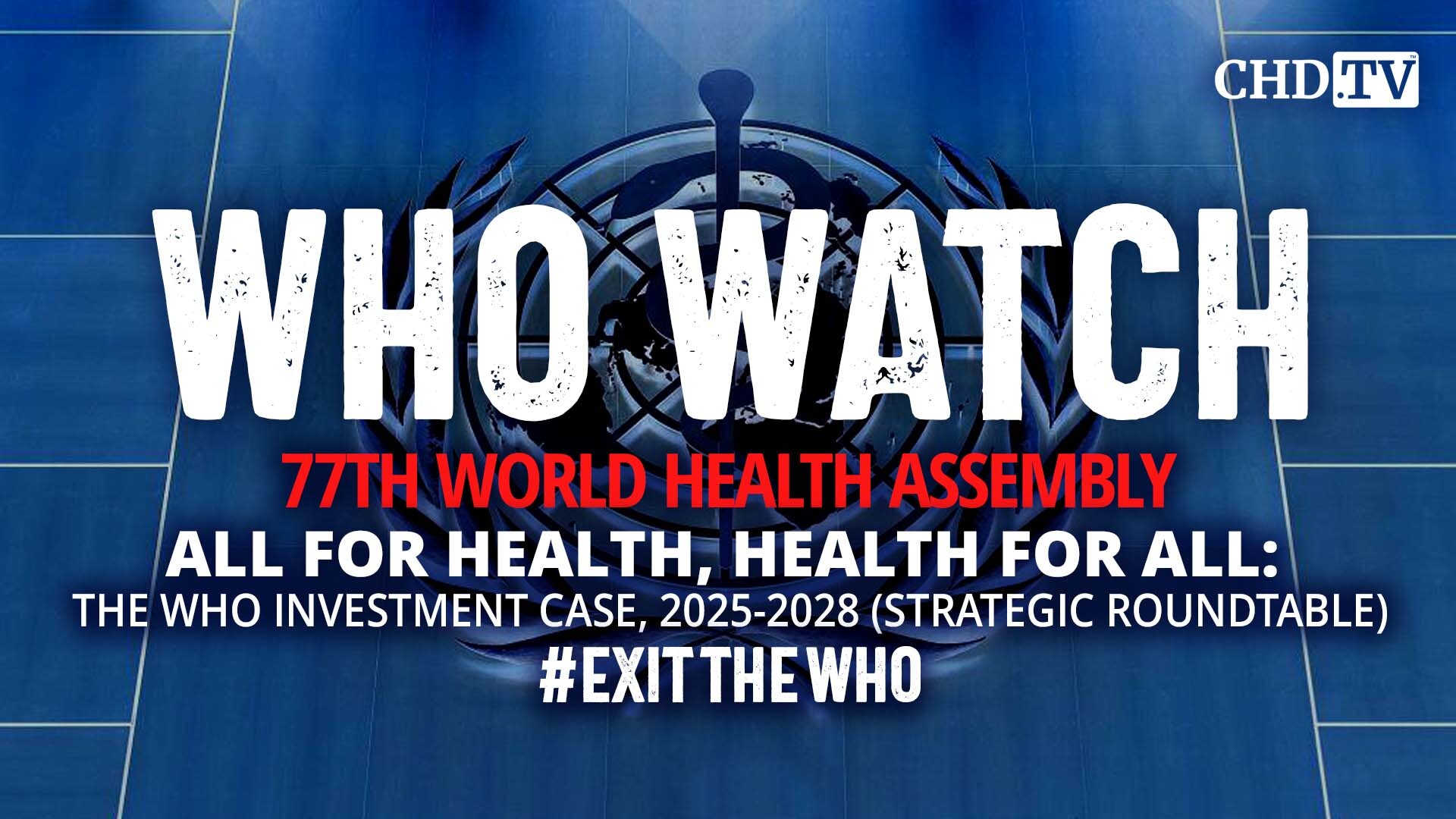All For Health, Health For All: The WHO Investment Case, 2025-2028 | Strategic Roundtable | WHA77