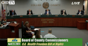 Collier County Commissioners Unanimously Pass Health Freedom Bill of Rights and Resolution — April 11, 2023
