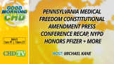 Pennsylvania Medical Freedom Constitutional Amendment Press Conference Recap, NYPD Honors Pfizer + More