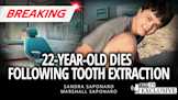 22-Year-Old Dies Following Tooth Extraction