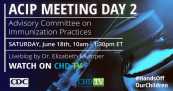 CDC ACIP Meeting | Evidence to Recommend COVID-19 Vaccine for Young Children | June 18th, 2022
