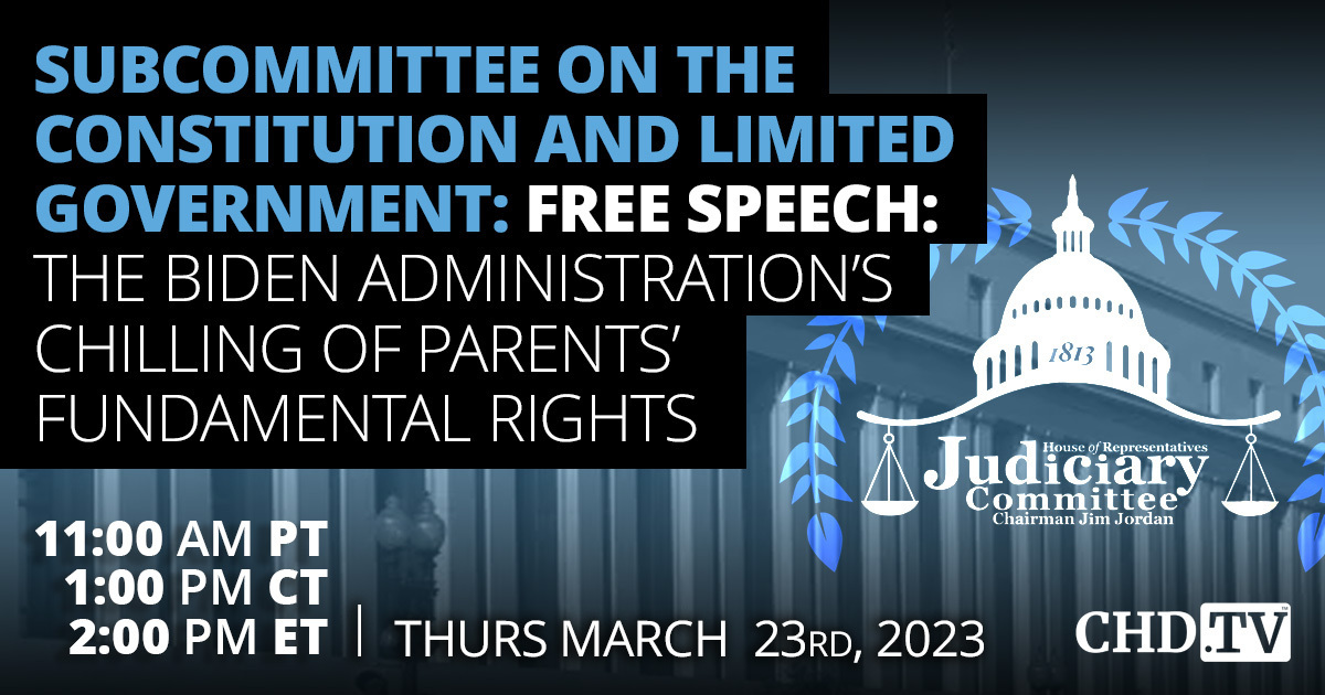 Free Speech: The Biden Administration's Chilling of Parent's Fundamental Rights | March 23rd, 2023