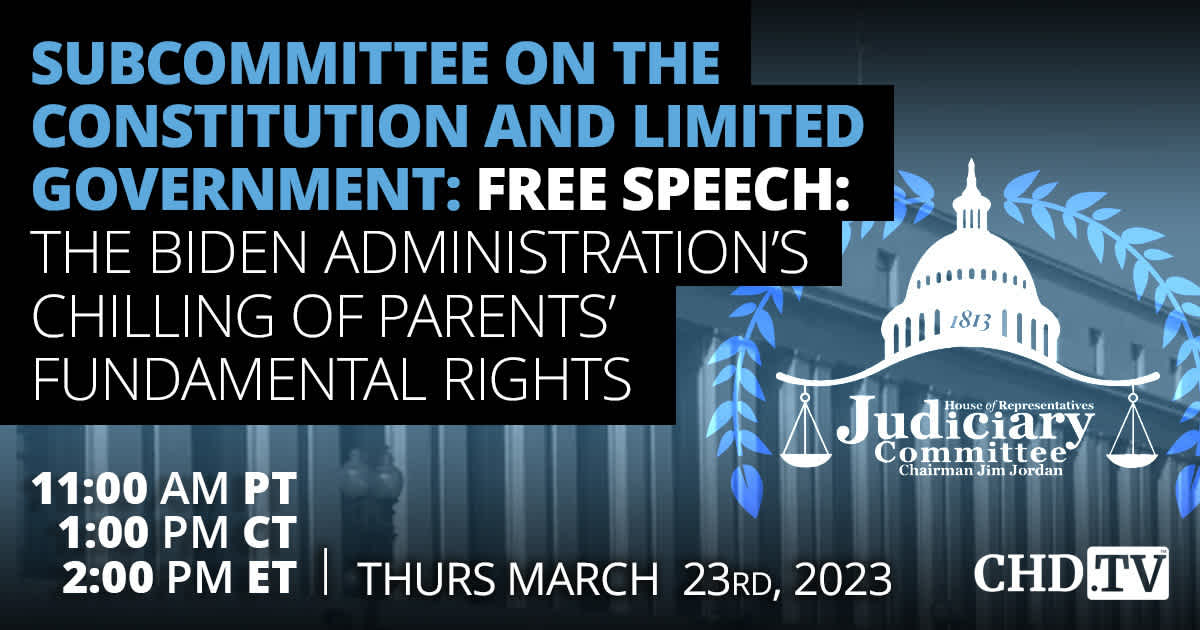 Free Speech: The Biden Administration's Chilling of Parent's Fundamental Rights | March 23rd, 2023