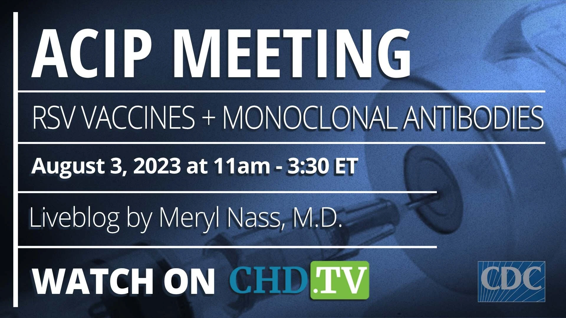 CDC ACIP Meeting | RSV Vaccines + Monoclonal Antibodies | Aug. 3rd, 2023
