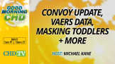 Convoy Update, VAERS Data, Masking Toddlers + More
