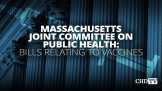 Bills Relating to Vaccines | Massachusetts Joint Committee on Public Health | July 26th, 2023