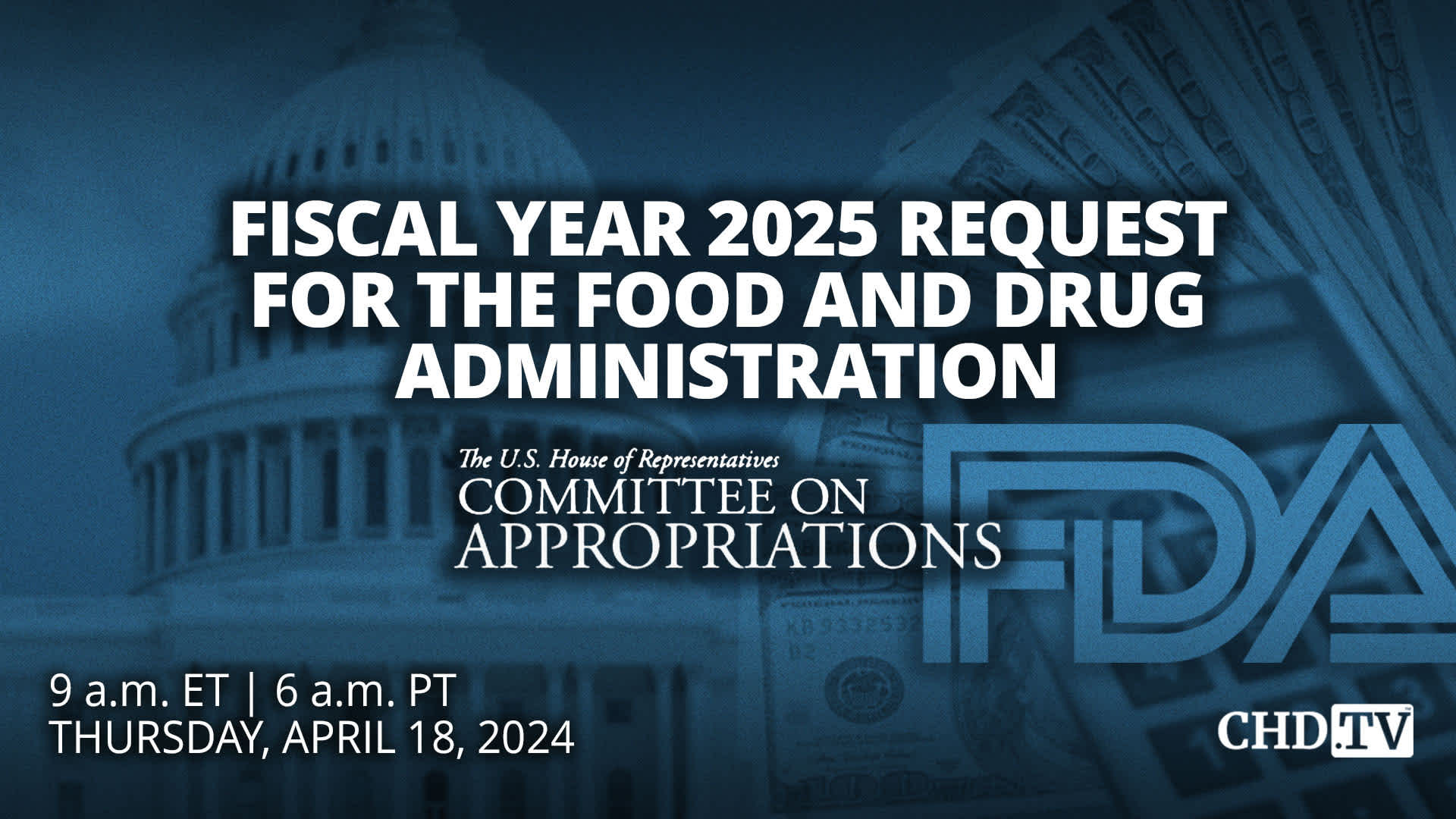 Fiscal Year 2025 Budget Request for the Food and Drug Administration | Apr. 18