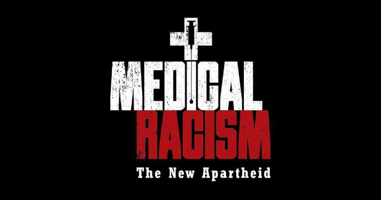 Medical Racism: The New Apartheid
